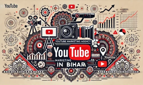 Best YouTube Marketing Agency in Bihar: Top Online Solutions