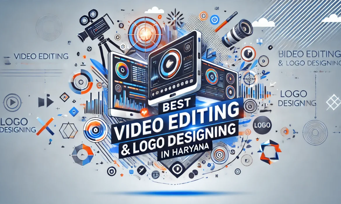 video editing & graphic designing in haryana