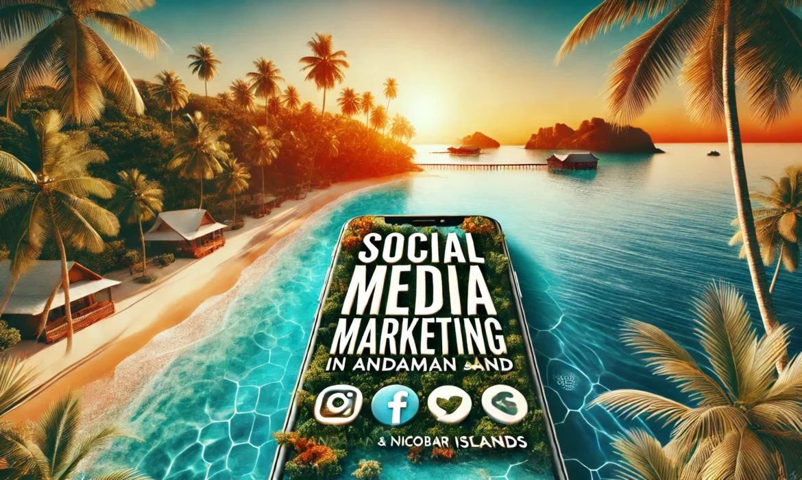 Social Media Marketing in Andaman and Nicobar Islands