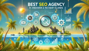 Best SEO agency in Andaman and Nicobar Islands