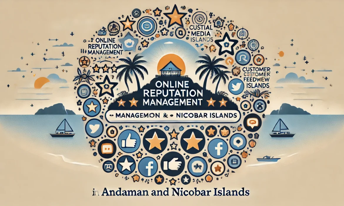 Online Reputation Management in Andaman and Nicobar Islands